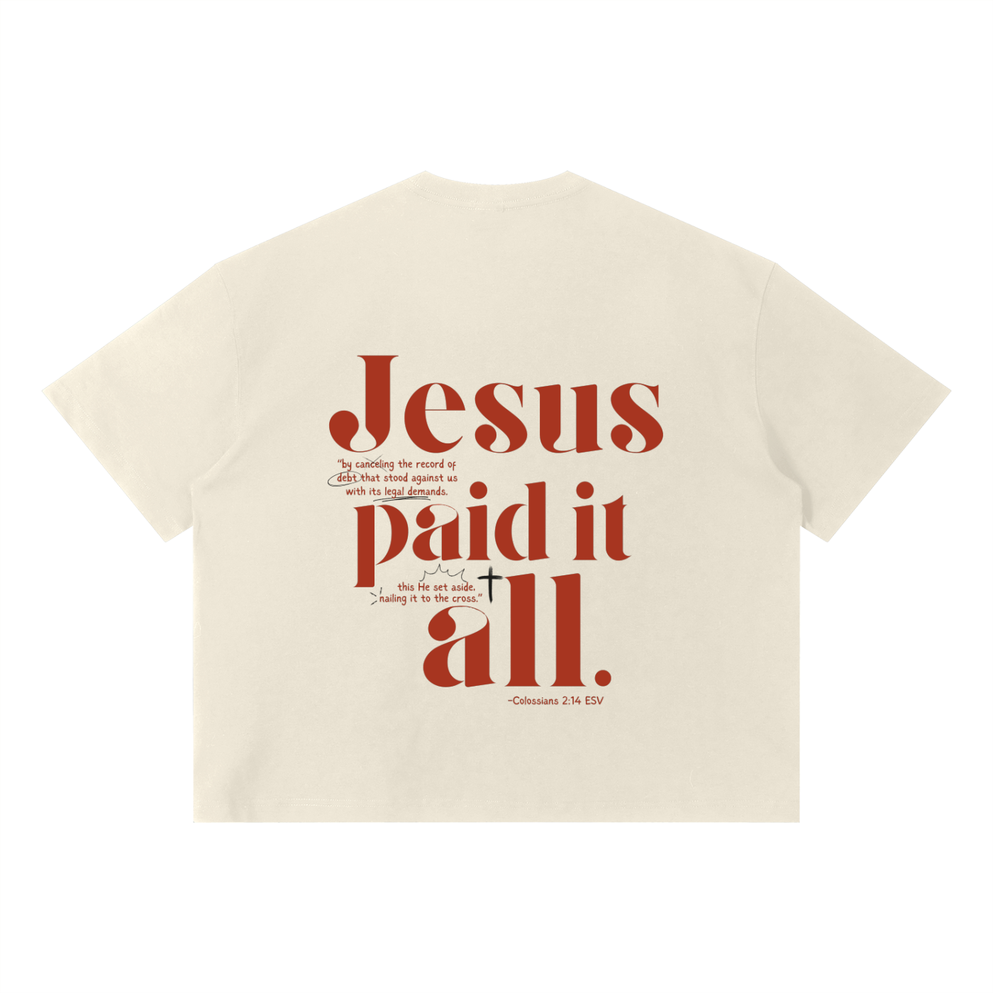Jesus Paid it All Cream Tee - Col. 2:14