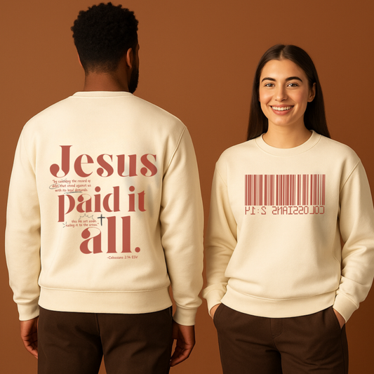 Jesus Paid It All Sweatshirt